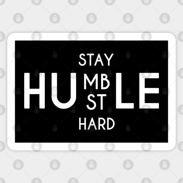 Stay Humble Hustle Hard Sticker by stokedstore